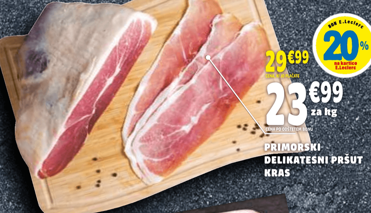 Primorski delikatesni pršut Kras - Akcija v trgovini E.Leclerc