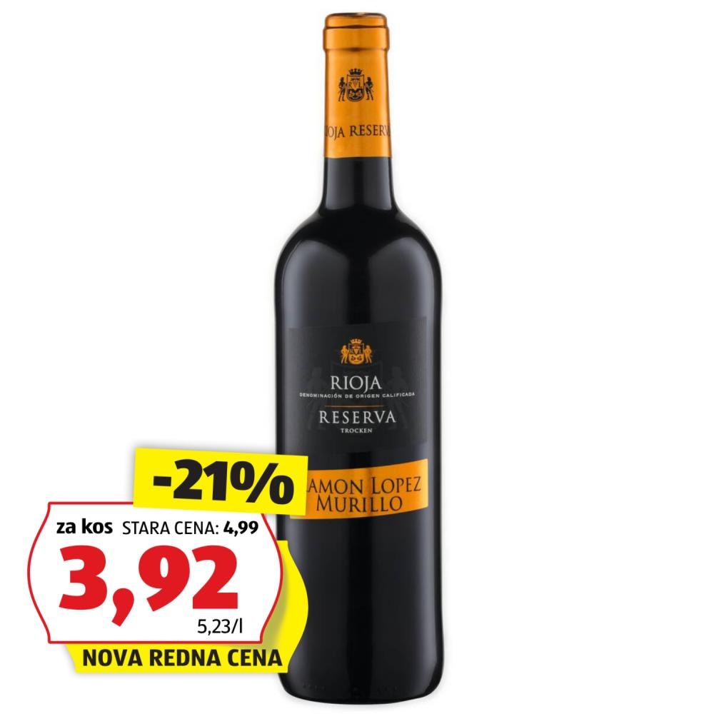 RIOJA RESERVA DOC 0,75 l Ramon Lopez Murillo - Akcija v trgovini Hofer