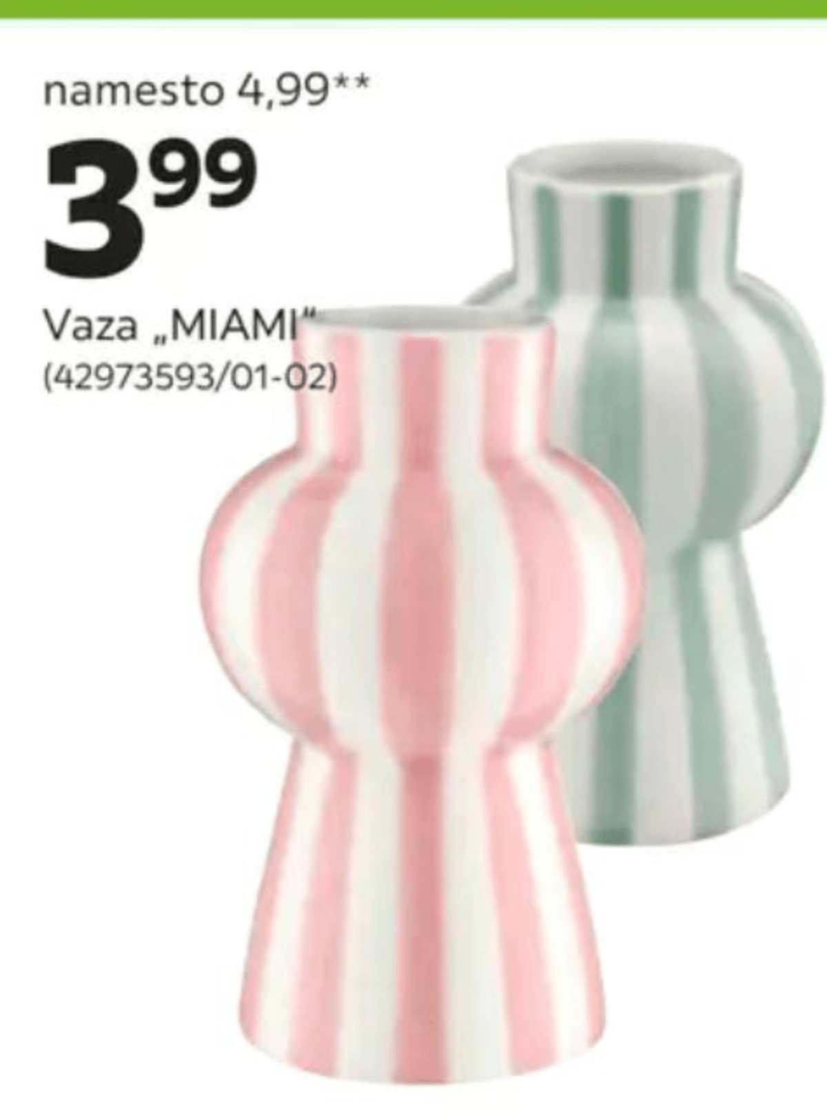 Vaza „MIAMI" - Akcija v trgovini Mömax