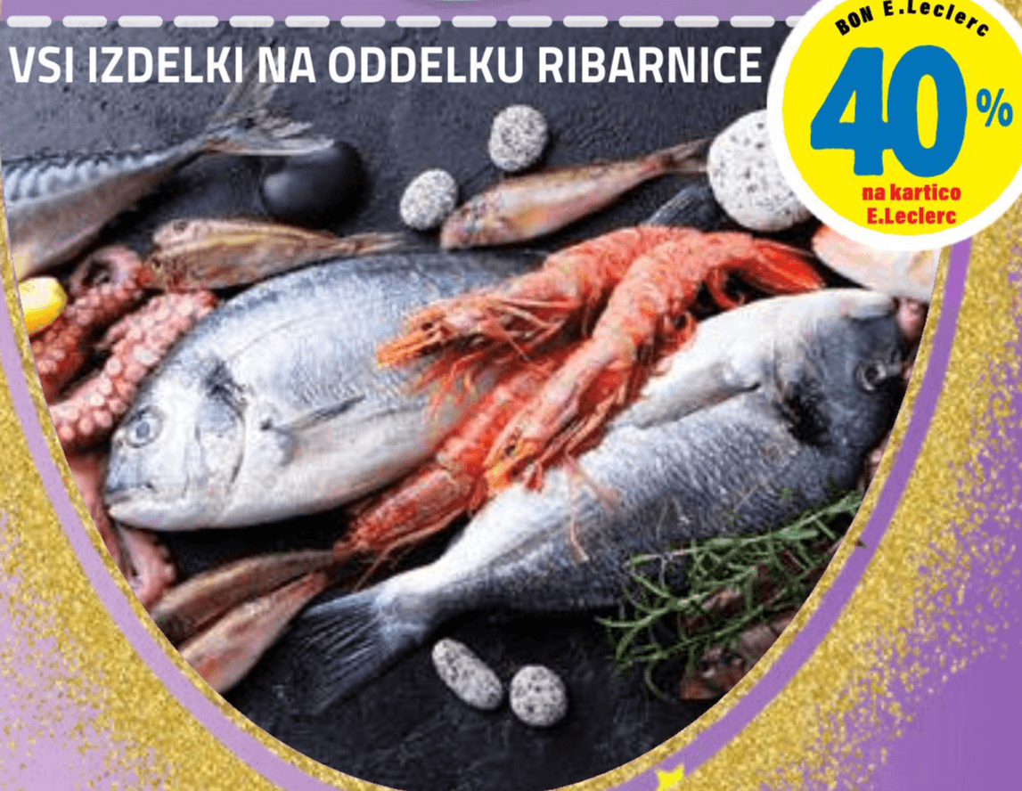 Vsi izdelki na oddelku ribarnice - Akcija v trgovini E.Leclerc