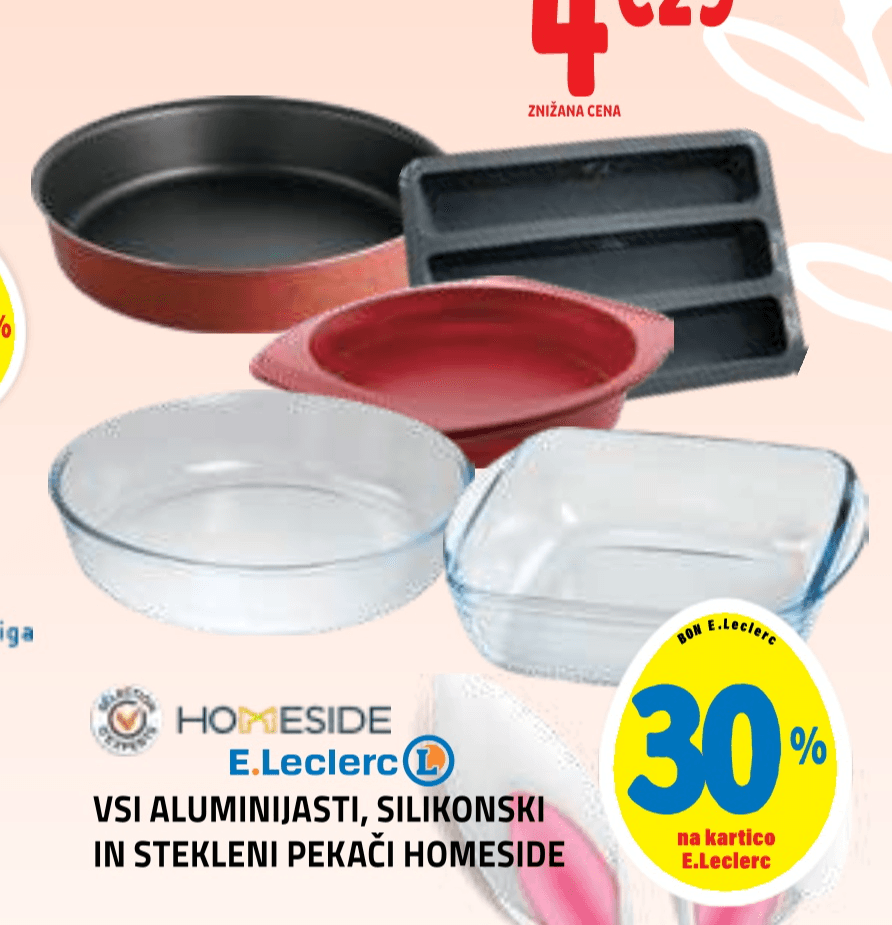 Vsi aluminijasti, silikonski in stekleni pekači HOMESIDE E.Leclerc - Akcija v trgovini E.Leclerc