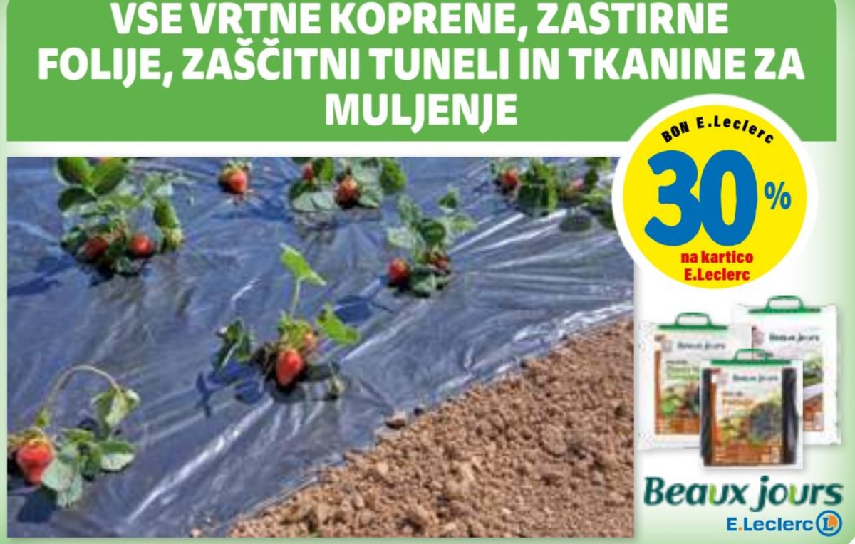 Vse vrtne koprene, zastirne folije, zaščitni tuneli in tkanine za muljenje Beaux jours E.Leclerc - Akcija v trgovini E.Leclerc