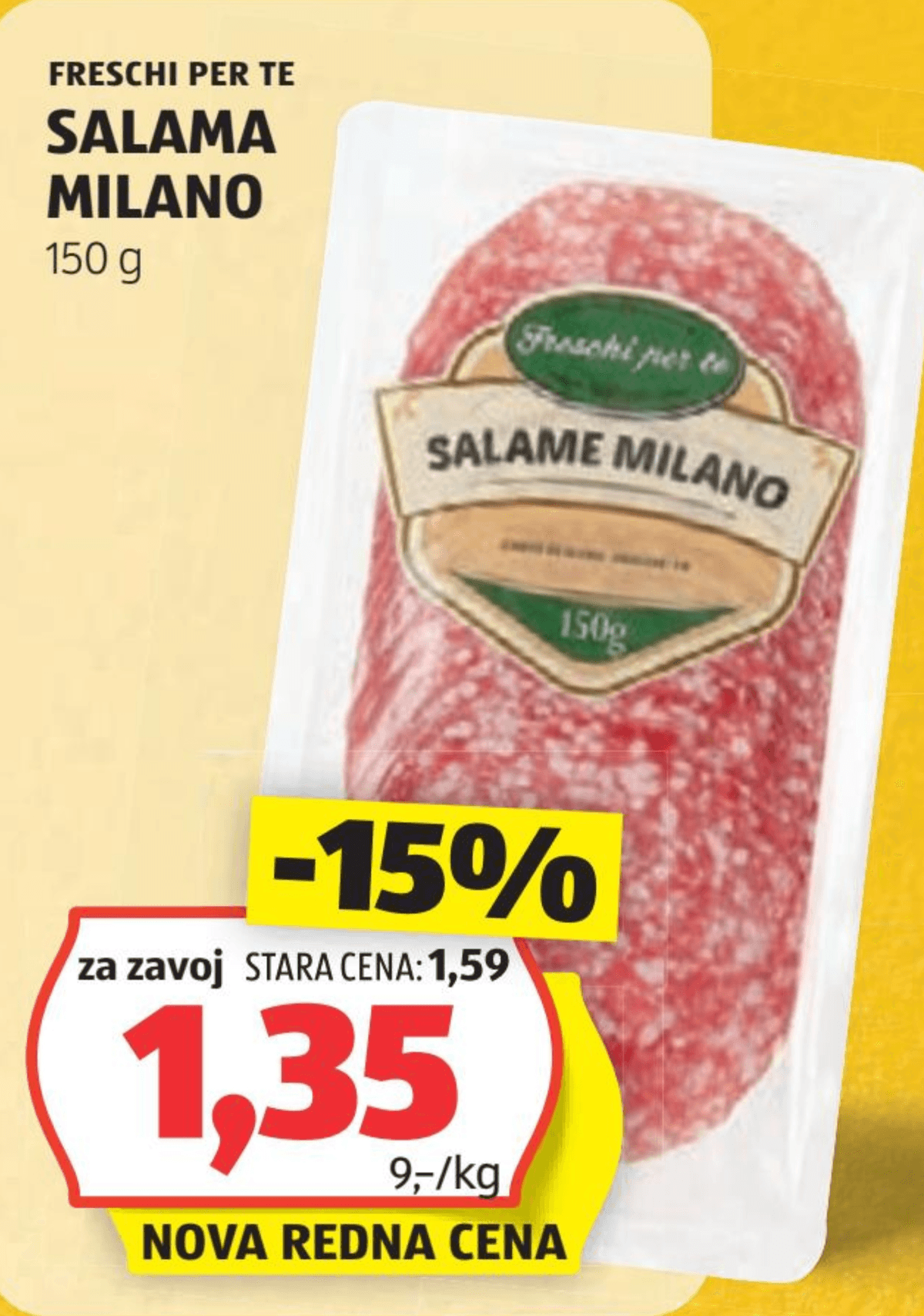 Salama Milano 150 g Freschi per te - Akcija v trgovini Hofer