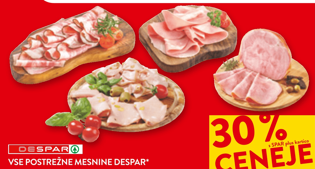 Vse postrežne mesnine DESPAR - Akcija v trgovini Spar