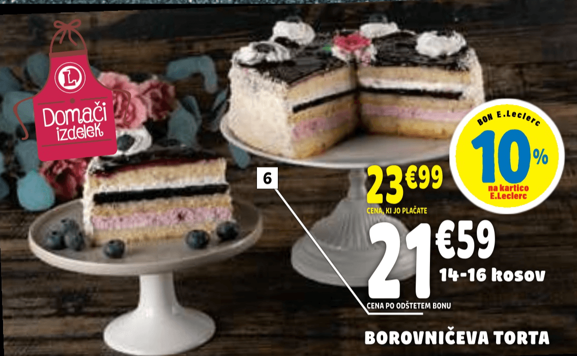 Borovničeva torta 14-16 kosov - Akcija v trgovini E.Leclerc