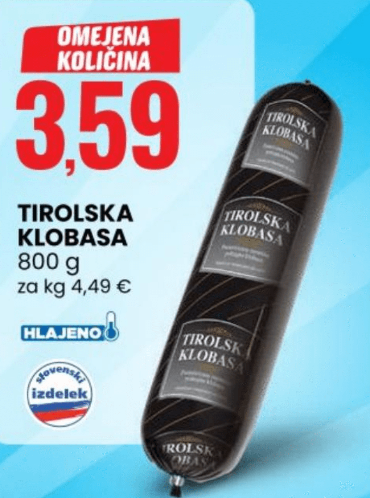 Tirolska klobasa 800 g - Akcija v trgovini Eurospin