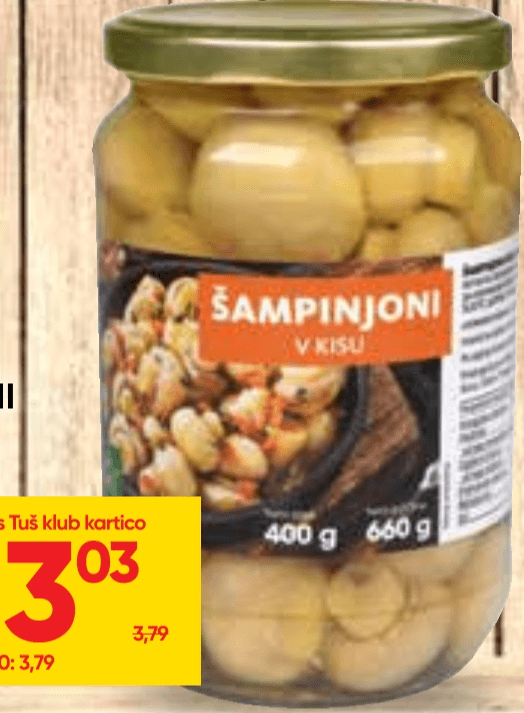 Šampinjoni 660 g - Akcija v trgovini Tuš