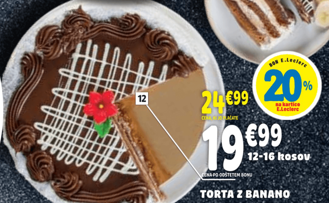 Torta z banano 12-16 kosov - Akcija v trgovini E.Leclerc