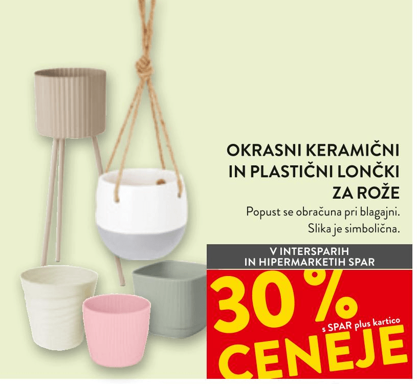 Okrasni keramični in plastični lončki za rože - Akcija v trgovini Spar