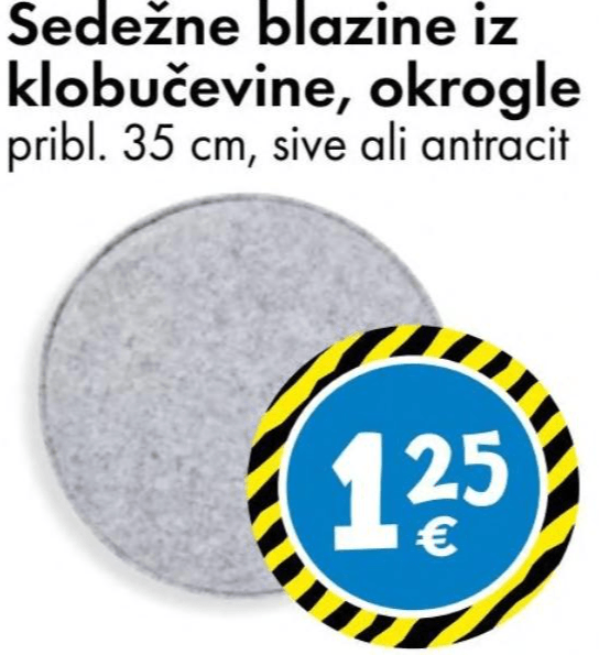 Sedežne blazine iz klobučevine, okrogle - Akcija v trgovini Tedi