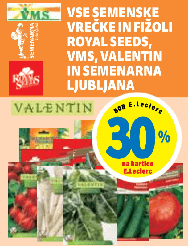Semenske vrečke in fižoli Royal Seeds, VMS, Valentin in Semenarna Ljubljana ROYAL SEEDS, VMS, VALENTIN, SEMENARNA LJUBLJANA - Akcija v trgovini E.Leclerc