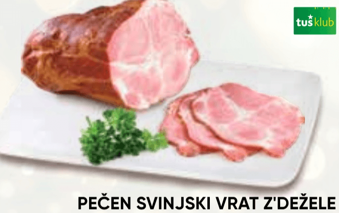 Pečen svinjski vrat Z'Dežele 1 kg Akcija v trgovini Tuš